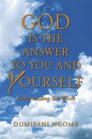 God is the answer to you and yourself. Understanding Self-Worth cover image