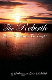 The rebirth. From Darkness to Light cover image