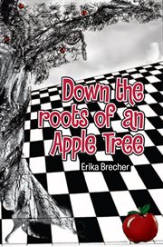 Down the roots of an apple tree cover image