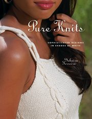 Pure knits : sophisticated designs in shades of white cover image