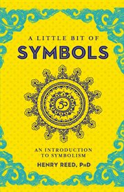 Little bit of symbols : an introduction to symbolism cover image