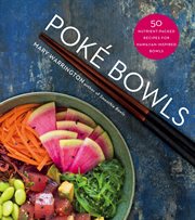 Poké bowls : 50 nutrient-packed recipes for Hawaiian-inspired bowls cover image