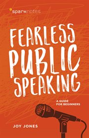 Fearless public speaking : a guide for beginners cover image