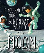 If you had your birthday party on the Moon cover image
