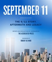 September 11 : the 9/11 story, aftermath and legacy cover image