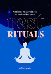 Rest rituals : meditations & practices for restorative sleep cover image
