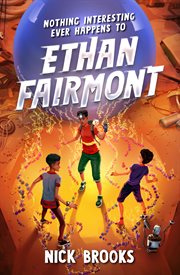 Nothing interesting ever happens to Ethan Fairmont cover image