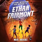 Nothing interesting ever happens to Ethan Fairmont cover image
