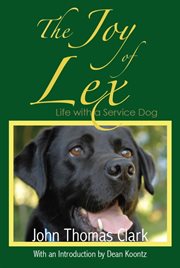The joy of lex. Life with a Service Dog cover image