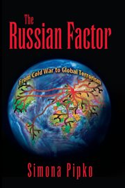 The Russian factor : from cold war to global terrorism cover image