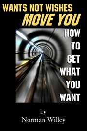 Wants not wishes move you cover image