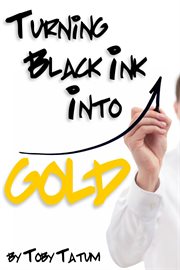 Turning black ink into gold cover image