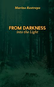 From darkness into the light cover image