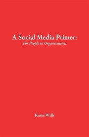 A social media primer. For People in Organizations cover image