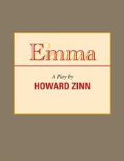 Emma : a play in two acts about Emma Goldman, American anarchist cover image