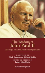 The wisdom of John Paul II : the Pope on life's most vital questions cover image