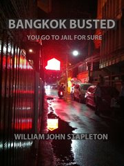 Bangkok busted. You Go to Jail For Sure cover image