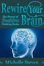 Rewire your brain. The Power of Positive Thinking Books cover image