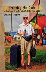 Cracking the code : the confused traveler's guide to Liberian English cover image