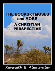 The books of moses and more. A Christian Perspective cover image