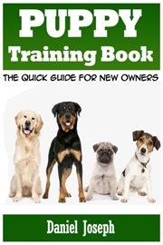 Puppy training book. The Quick Guide for New Owners cover image