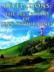 Revelations: the best poetry of jean arthur jones cover image