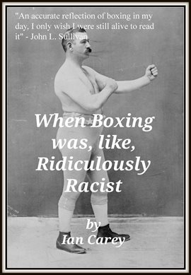 Cover image for When Boxing Was, Like, Ridiculously Racist