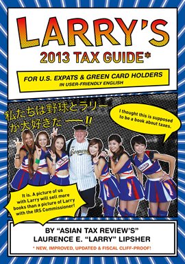 Cover image for Larry's 2013 Tax Guide for U.S. Expats & Green Card Holders