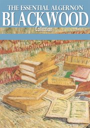 The essential algernon blackwood collection cover image