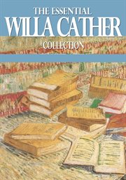 The essential works of willa cather cover image