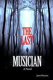 The last musician. A Novel cover image