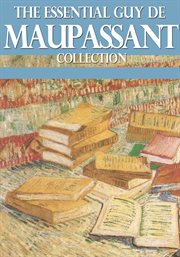 The essential guy de maupassant collection cover image