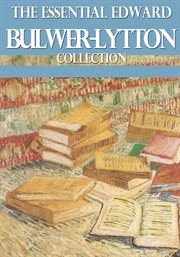 The essential edward bulwer lytton collection cover image