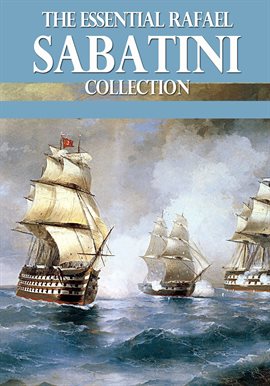 Cover image for The Essential Rafael Sabatini Collection