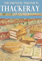 The essential william makepeace thackeray collection cover image