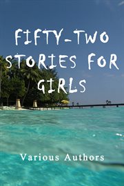 Fifty-two stories for girls cover image