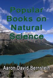 Popular books on natural science : for practical use in every household, for readers of all classes cover image