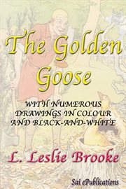 The Golden goose book : being the stories of The golden goose, The three bears, The 3 little pigs, Tom Thumb cover image