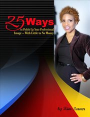 25 ways to polish up your professional image. With Little to No Money cover image