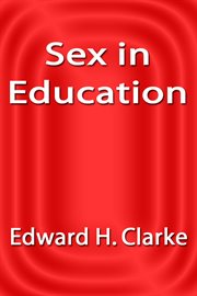 Sex in education : or, A fair chance for girls cover image