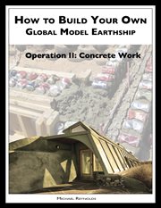 How to build a global model earthship operation ii. Concrete Work cover image