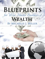 Blueprints for wise master builders of wealth cover image