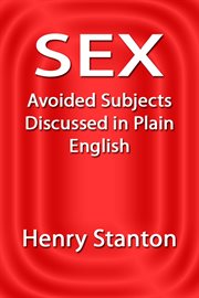 Sex : avoided subjects discussed in plain English cover image