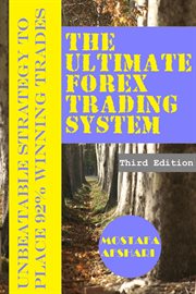 The ultimate forex trading system-unbeatable strategy to place 92% winning trades cover image