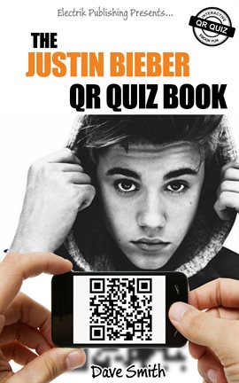 Cover image for The Justin Bieber QR Quiz Book