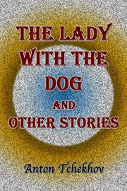 The lady with the dog and other stories cover image