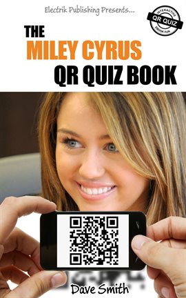 Cover image for The Miley Cyrus QR Quiz Book