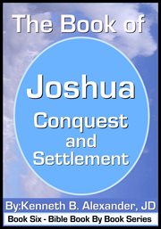 The book of joshua. Conquest and Settlement cover image