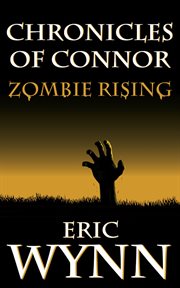 Chronicles of connor. Zombie Rising cover image