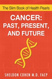 Cancer. Past, Present, and Future cover image